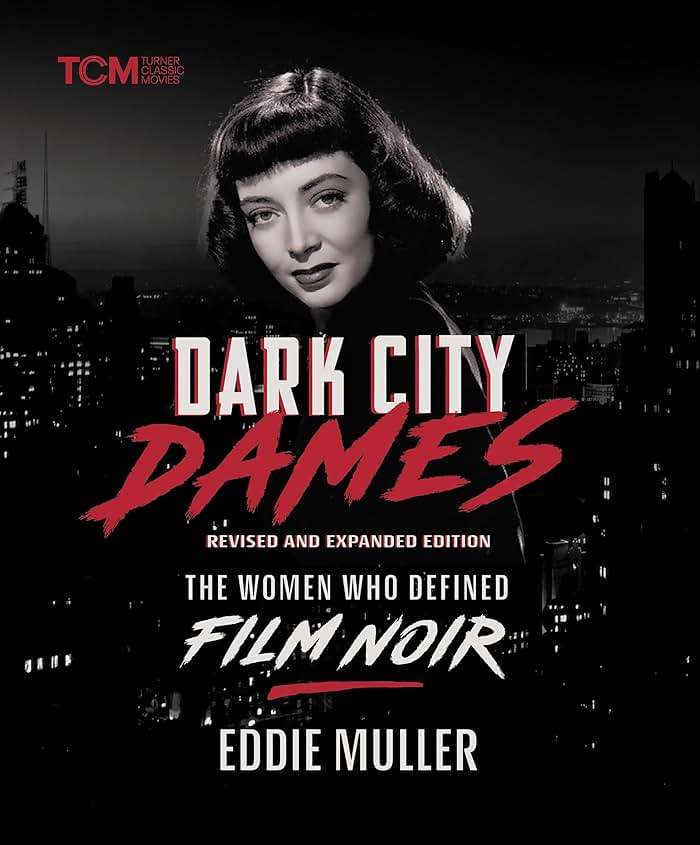 Dark City Dames: The Women Who Defined Film Noir (Revised and Expanded Edition) (Turner Classic Movies) - Image 1